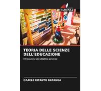 TEORIA DELLE SCIENZE DELL'EDUCAZIONE: Introduzione alla didattica generale
