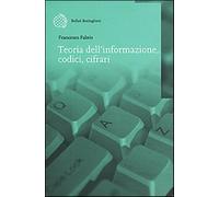 Teoria dell'informazione, codici, cifrari - Fabris Francesco