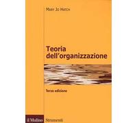 Teoria dell'organizzazione. Tre prospettive: moderna, simbolica, postmoderna