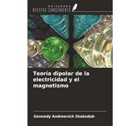 Teoría dipolar de la electricidad y el magnetismo