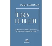 Teoria do Delito: Teoria da Mentalidade Adequada e o conceito elementar de crime