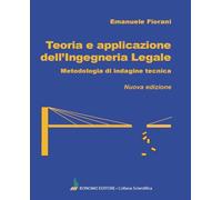 Teoria e applicazione dell'ingegneria legale. Metodologia di indagine tecnica
