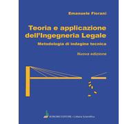 Teoria e applicazione dell'ingegneria legale. Metodologia di indagine tecnica