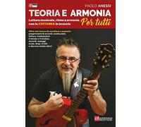 Teoria e armonia per tutti. Lettura musicale, ritmo e armonia con la chitarra in braccio. Con Video