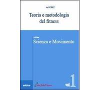 Teoria e metodologia del fitness. Vol. 1
