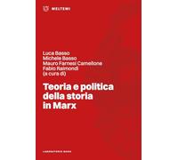 Teoria e politica della storia in Marx