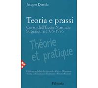 Jacques Derrida – Teoria e prassi. Corso dell'École Normale Supérieure 1975-1976