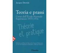 Jacques Derrida – Teoria e prassi. Corso dell'École Normale Supérieure 1975-1976