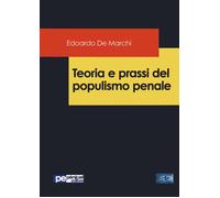 Teoria e prassi del populismo penale - De Marchi Edoardo
