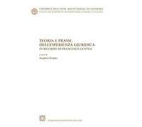 Teoria e prassi dell'esperienza giuridica. In ricordo di Francesco Gentile