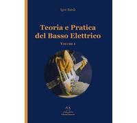 Teoria e pratica del basso elettrico. Vol. 1