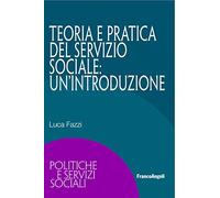 Teoria e pratica del servizio sociale: un'introduzione