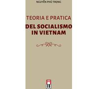 Libri Nguyen Phu TrMNg - Teoria E Pratica Del Socialismo In Vietnam