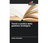 Teoria e pratica della gestione strategica