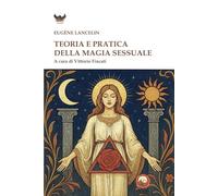Teoria e pratica della magia sessuale
