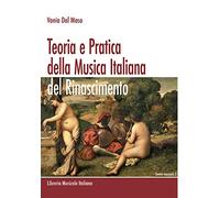 Teoria e Pratica della Musica Italiana del Rinascimento | Trattatistica Musicale Cinquecento XVI Secolo | Studenti Insegnanti Conservatorio | Contrappunto Solmisazione Mensura Modalità Notazione