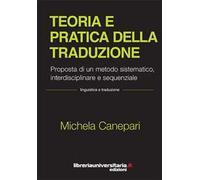 Teoria e pratica della traduzione. Proposta di un metodo sistematico, interdisciplinare e sequenziale