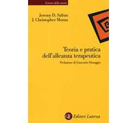 Teoria e pratica dell'alleanza terapeutica. Nuova ediz.