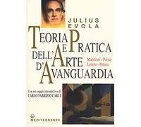 Teoria e pratica dell'arte d'avanguardia. Manifesti, poesie, lettere, pittura