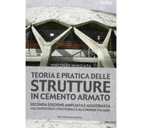 Teoria e pratica delle strutture in cemento armato. Vol. 1: Teoria.