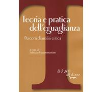 Teoria e pratica dell'eguaglianza. Percorsi di analisi critica