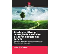 Teoria e prática na conceção de currículos de aprendizagem em serviço: A experiência dos participantes num seminário de desenvolvimento pedagógico