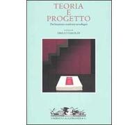 Teoria e progetto. Declinazioni e confronti tecnologici - [Umberto Allemandi]