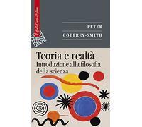 Teoria e realtà. Introduzione alla filosofia della scienza