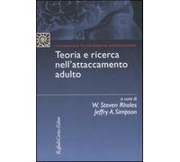 Teoria e ricerca nell'attaccamento adulto - Rholes W. S. (cur.); Simpson J...