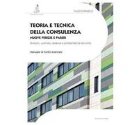 Teoria e tecnica della consulenza. Nuove perizie e pareri. Divisioni, usufrutto, distanze e problematiche tecniche. Manuale di livello avanzato