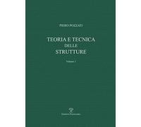 Libri Piero Pozzati - Teoria E Tecnica Delle Strutture. Volume 1. Preliminari E
