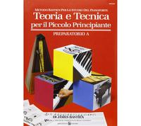Teoria e Tecnica per il Piccolo Principiante Prep. A J.Bastien