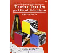 Teoria e tecnica per il piccolo principiante. Preparatorio A