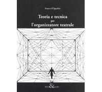 Teoria e tecnica per l'organizzatore teatrale