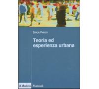 Teoria ed esperienza urbana - Parker Simon