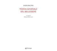 TEORIA GENERALE DEL BELLESSERE - SPALTRO ENZO, AMBROSINI M. (Curatore) -