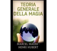 Libri Marcel Mauss / Henri Hubert - Teoria Generale Della Magia