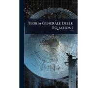 Teoria Generale Delle Equazioni (Tascabile)