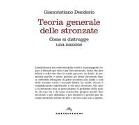Teoria generale delle stronzate. Come si distrugge una nazione