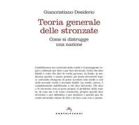Teoria generale delle stronzate. Come si distrugge una nazione