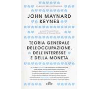 Teoria generale dell'occupazione, dell'interesse e della moneta. Con Contenuto digitale (fornito elettronicamente)