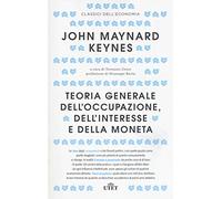Teoria generale dell'occupazione, dell'interesse e della moneta. Con Contenuto digitale (fornito elettronicamente)