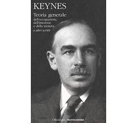 Teoria generale dell'occupazione, dell'interesse e della moneta e altri scritti