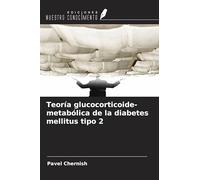 Teoría glucocorticoide-metabólica de la diabetes mellitus tipo 2