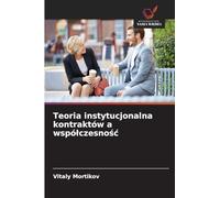 Teoria instytucjonalna kontraktów a wspó¿czesno¿¿