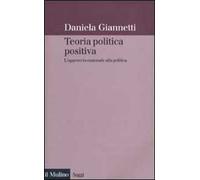 Teoria politica positiva. L'approccio razionale alla politica