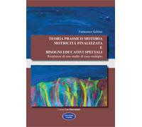 Teoria prassico motoria. Motricità finalizzata e bisogni educativi special...