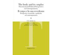 Teoria. Rivista di filosofia (2021). Vol. 2: The body and its surplus. Theoretical and political perspectives on contemporaneity-Il corpo e la sua eccedenza. Prospettive teoretiche e politiche su...