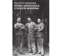 Teoria sociologica e società moderna