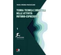 Teoria tecnica e didattica delle attività motorio-espressive - Marchesano ...